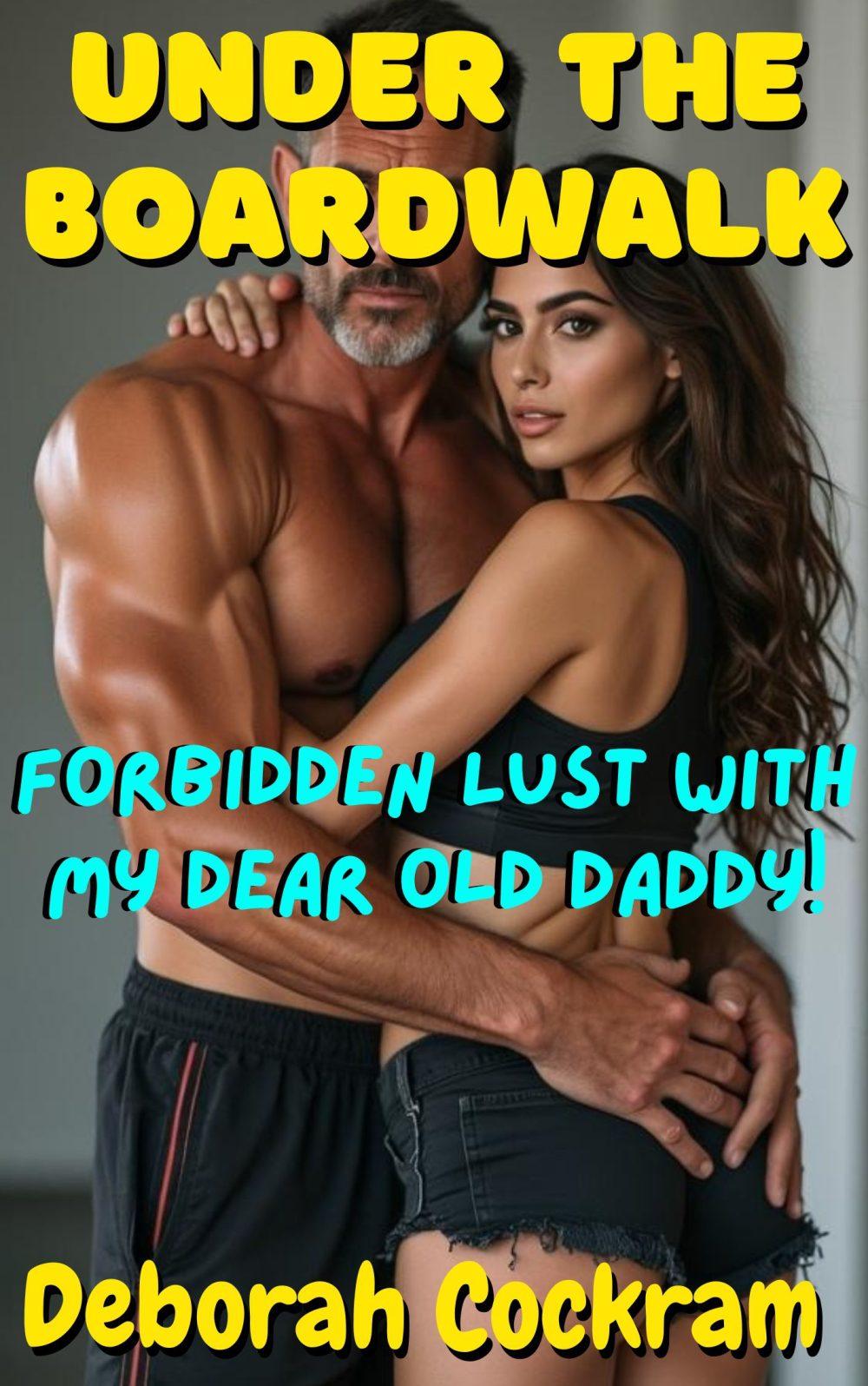 eden books Under the Boardwalk: Forbidden Lust with My Dear Old Daddy