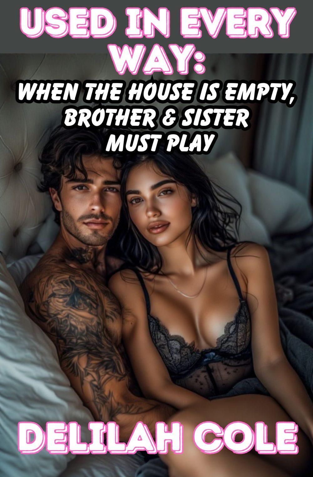 eden books Used in Every Way: When the House is Empty Brother & Sister Must Play- Multiple scenes