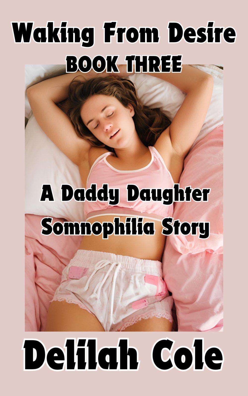 eden books Waking From Desire: A Daddy Daughter Somnophilia Short Story Book Three