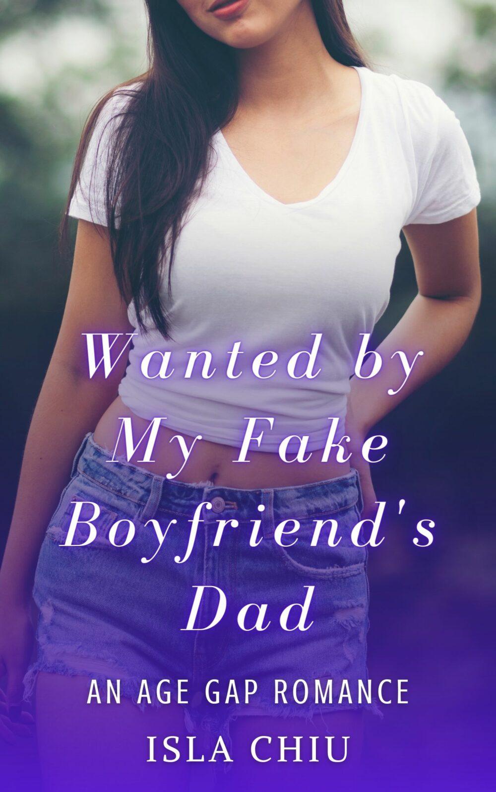 eden books Wanted by My Fake Boyfriend’s Dad: An Age Gap Romance