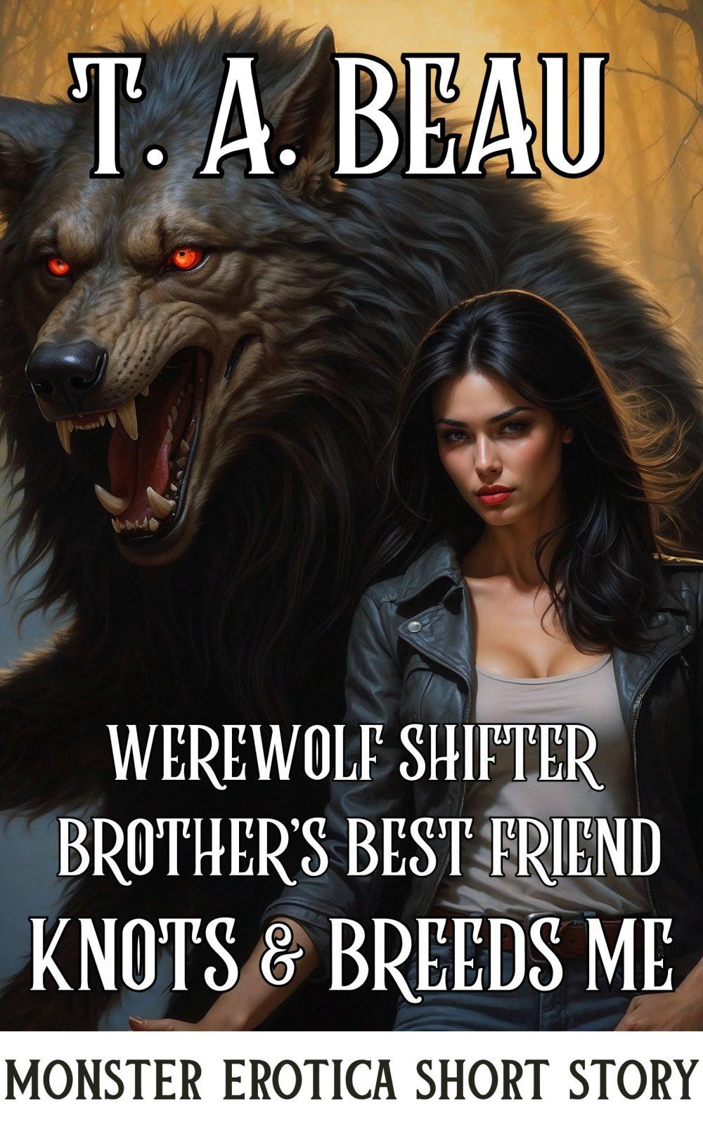 eden books Werewolf Shifter Brother’s Best Friend Knots and Breeds Me (A Monster Erotica Short Story)