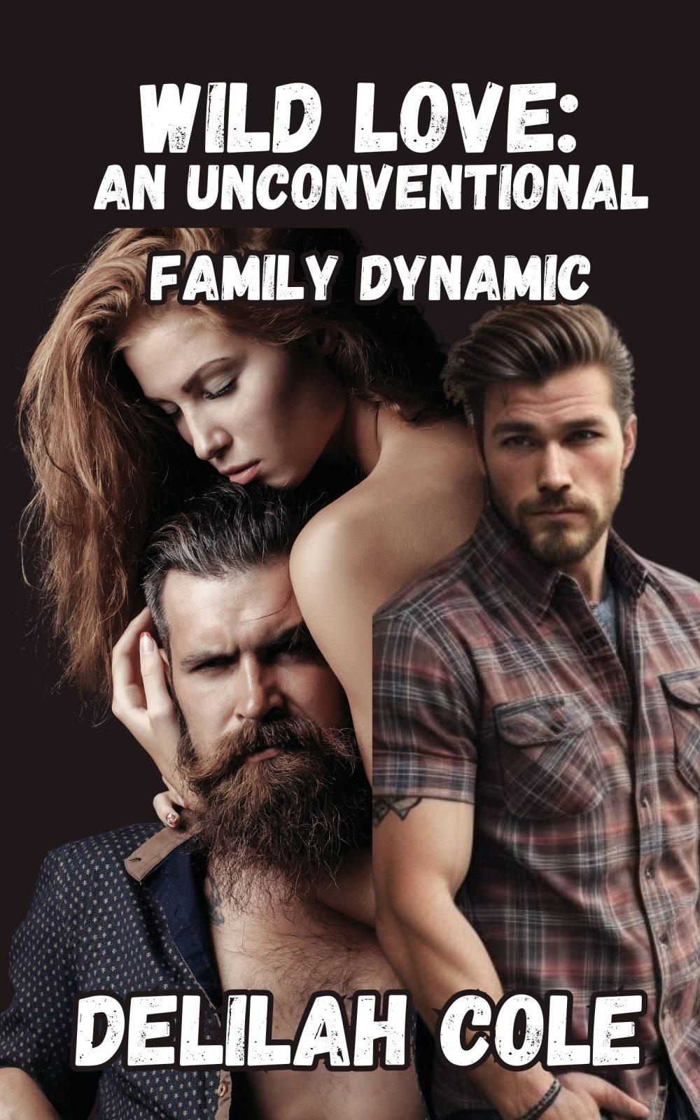 eden books Wild Love: An Unconventional Family Dynamic- Forbidden Daddy/Daughter/Brother