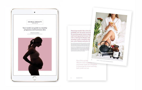 Edible Beauty Your Inside Out Guide To A Healthy Pregnancy And Luminous Skin