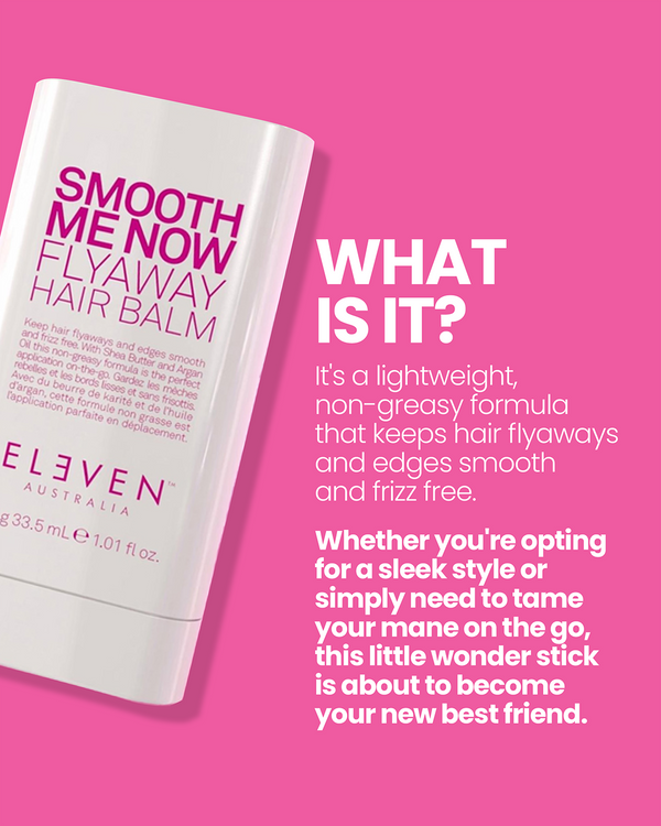 Eleven Australia SMOOTH ME NOWFLYAWAY HAIR BALM