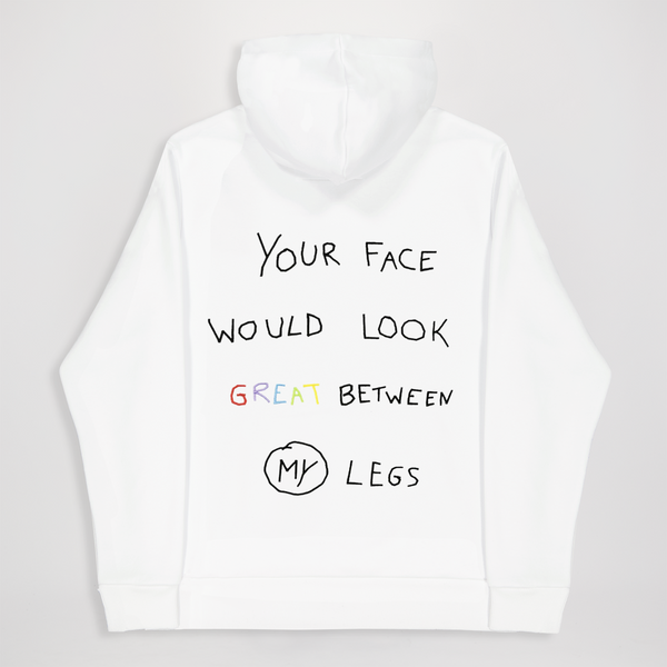encré Your face would look great between my legs (Hoodie)
