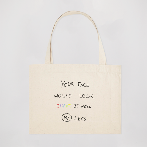 encré Your Face Would Look Great Between My Legs (Tote bag)