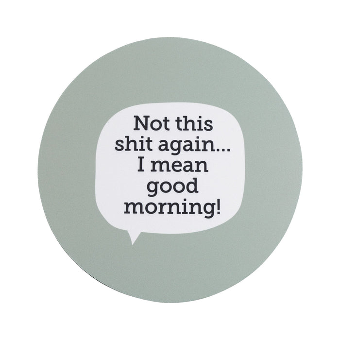 endura Shit Good Morning Mouse Pad