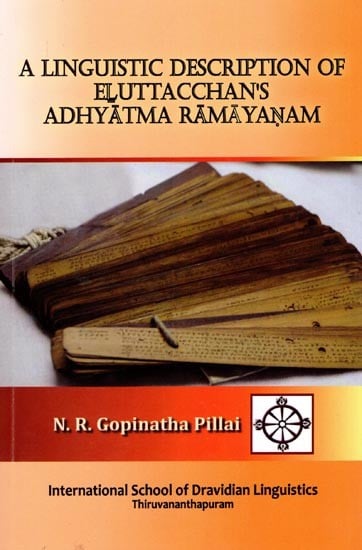 exotic india A Linguistic Description of Eluttacchan's Adhyatma Ramayanam 
