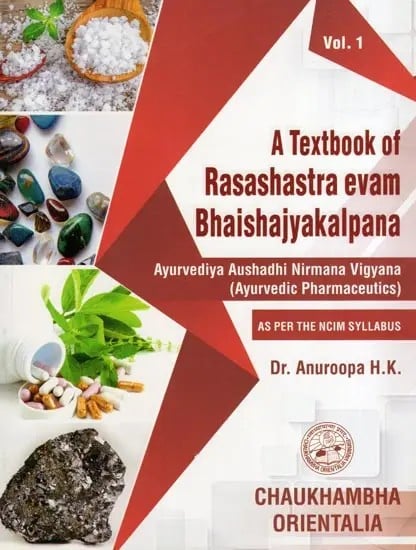 exotic india A Textbook of Rasashastra Evam Bhaishajyakalpana: Ayurvediya Aushadhi Nirmana Vigyana (Ayurvedic Pharmaceutics) 