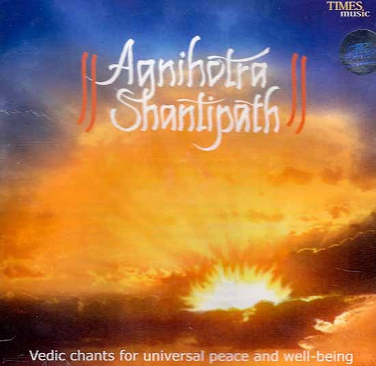 exotic india Agnihotra Shantipath - Vedic Chants for Universal Peace and Well-Being (Audio CD) 