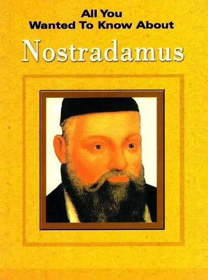 exotic india All You Wanted to Know About- The Prophecies of Nostradamus 