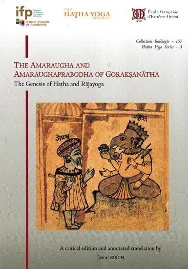 exotic india Amaraugha and Amaraughprabodh of Gorakshanath (The Genesis of Hatha and Rajayoga) 