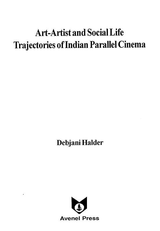 Exotic India Art-Artist And Social Life (Trajectories Of Indian Parallel Cinema) 