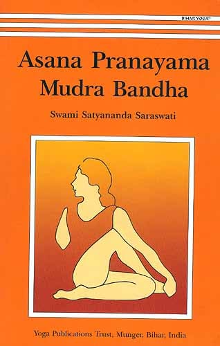 exotic india Asana Pranayama Mudra Bandha (One of the Most Systematic Yoga Manuals) 