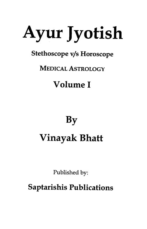 Exotic India Ayur Jyotish- Stethoscope V/S Horoscope Medical Astrology Volume-1 