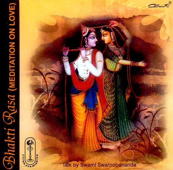 exotic india Bhakti Rasa (Meditaion on Love) (Talk By Swami Swaroopananda) (Audio CD) 