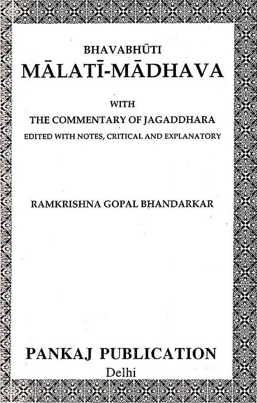 Exotic India Bhavabhuti Malati-Madhav (Edited By Jagadhara With Critical And Explanatory Commentary) 