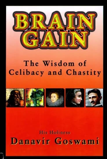 exotic india Brain Gain: The Wisdom of Celibacy and Chastity 