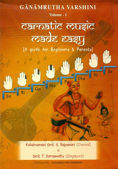 exotic india Carnatic Music Made Easy: A Guide For Beginners and Parents (With Notations) 