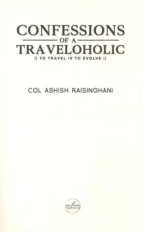 Exotic India Confessions Of A Traveloholic: To Travel Is To Evolve 