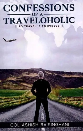 exotic india Confessions of a Traveloholic: To Travel is to Evolve 