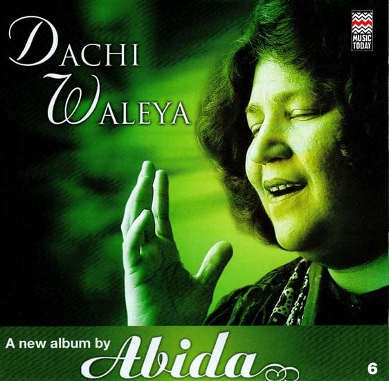 exotic india Dachi Waleya A New Album by Abida in Audio CD (Rare: Only One Piece Available) 