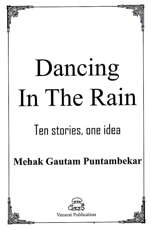 Exotic India Dancing In The Rain- Ten Stories One Idea 
