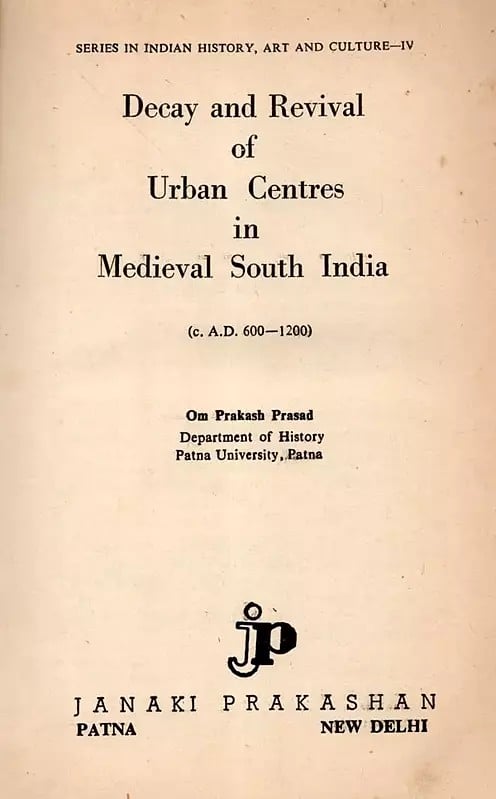 Exotic India Decay And Revival Of Urban Centres In Medieval South India (C. A.D. 600-1200) An Old And Rare Book 