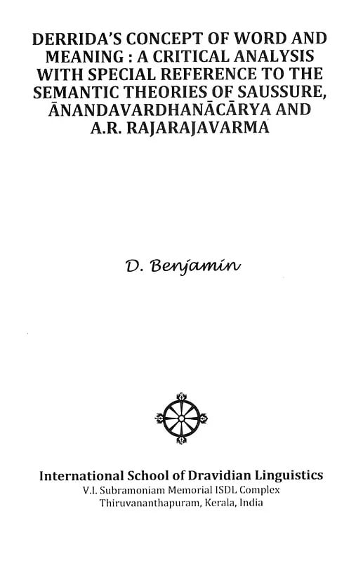 Exotic India Derrida's Concept Of Word And Meaning: A Critical Analysis With Special Reference To The Semantic Theories Of Saussure Anandavardhanacarya And A.R. Rajarajavarma 