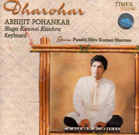 exotic india Dharohar: Abhijit Pohankar Raga Kaunsi Kanhra (Audio CD)