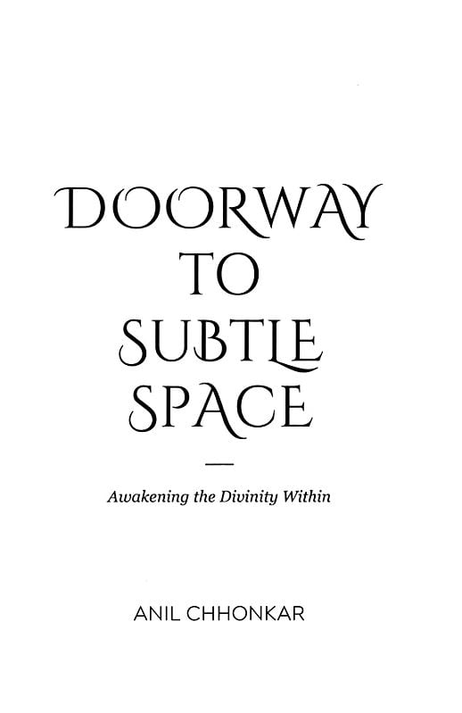Exotic India Doorway To Subtle Space: Awakening The Divinity Within 
