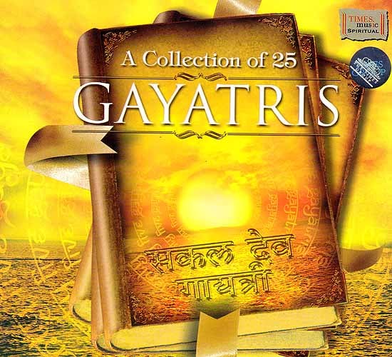 exotic india A Collection of 25 Gayatris (Audio CD) 