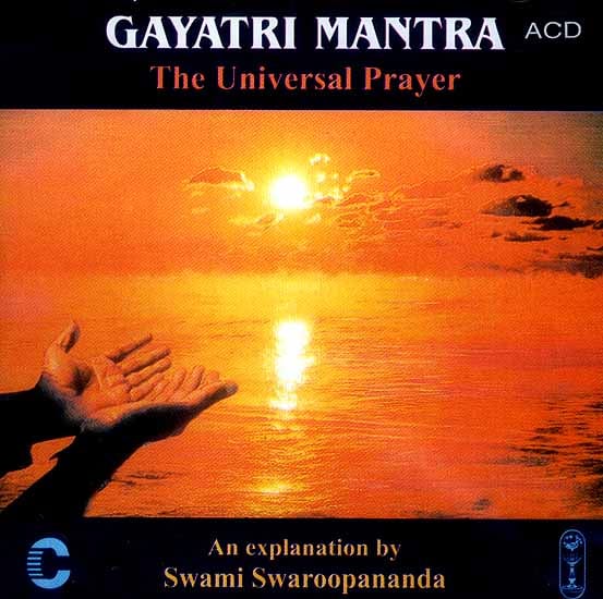 exotic india Gayatri Mantra - The Universal Prayer: An Explanation By Swami Swaroopananda (Audio CD) 