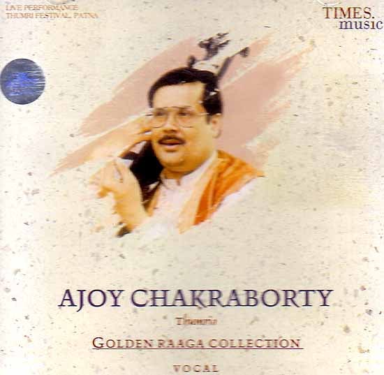 exotic india Golden Raaga Collection – Ajoy Chakraborty (Vocal) (Audio CD) 