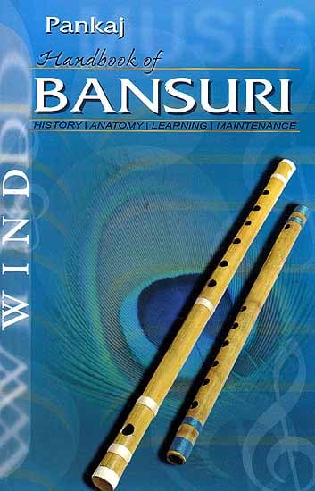 exotic india Handbook of Bansuri (Flute): History Anatomy Learning Maintenance 