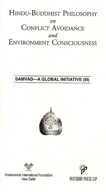 Exotic India Hindu-Buddhist Philosophy On Conflict Avoidance And Environment Consciousness (Samvad III- A Global Initiative) 