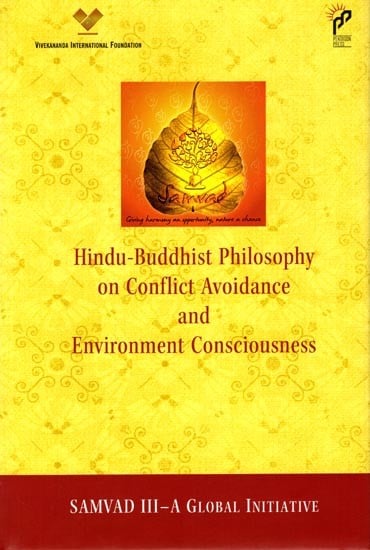 exotic india Hindu-Buddhist Philosophy on Conflict Avoidance and Environment Consciousness (Samvad III- A Global Initiative) 
