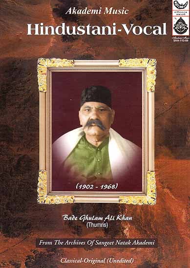 exotic india Hindustani – Vocal Bade Gulam Ali Khan (Thumris) From the Archives of Sanger Natak Akademi (Audio CD)