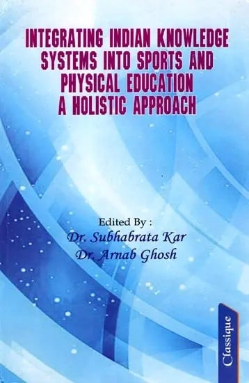 exotic india Integrating Indian Knowledge Systems into Sports and Physical Education: A Holistic Approach 