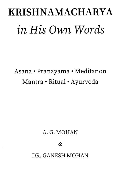 Exotic India Krishnamacharya In His Own Words- Asana Pranayama Meditation Mantra Ritual Ayurveda 