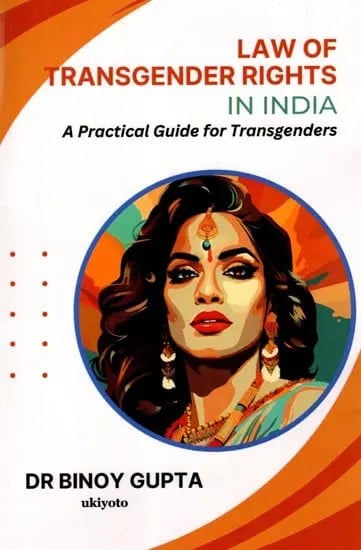 exotic india Law of Transgender Rights in India- A Practical Guide for Transgenders 