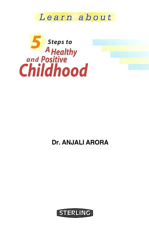 Exotic India Learn About: 5 Steps To A Healthy And Positive Childhood- Are You Knowledgeable About What Goes Into Total Child Development? 