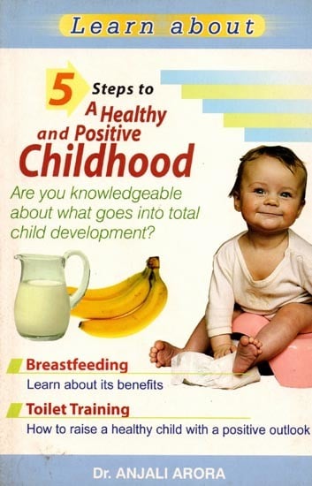 exotic india Learn About: 5 Steps to a Healthy and Positive Childhood- Are You Knowledgeable about What goes into Total Child Development? 