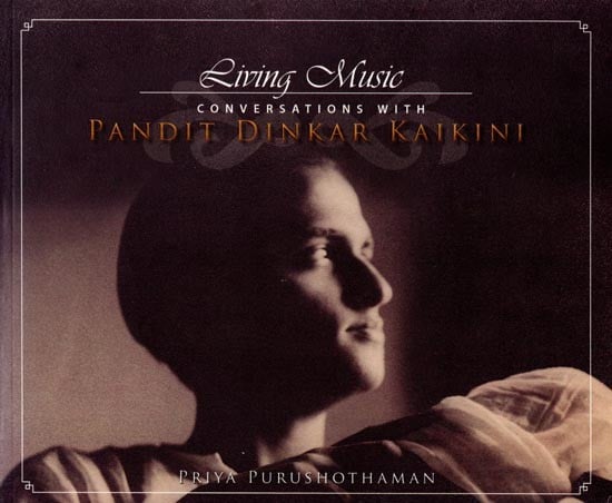 exotic india Living Music: Conversations with Pandit Dinkar Kaikini 