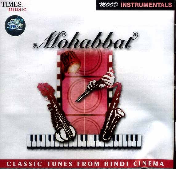 exotic india Mohabbat Classic Tunes From Hindi Cinema (Mood Instrumentals) (Audio CD) 