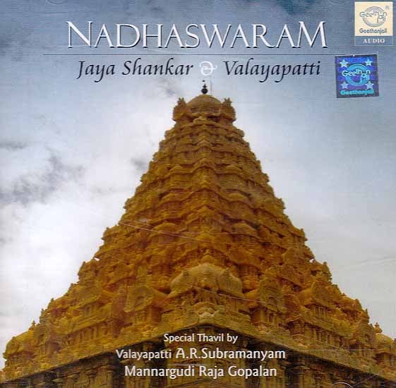 exotic india Nadhaswaram Jaya Shankar Valayapatti – Special Thavil by Valayapatti A.R.Subramanyam Mannargudi Raja Gopalan (Audio CD)