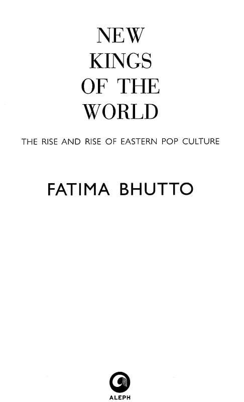 Exotic India New Kings Of The World (The Rise And Rise Of Eastern Pop Culture) 