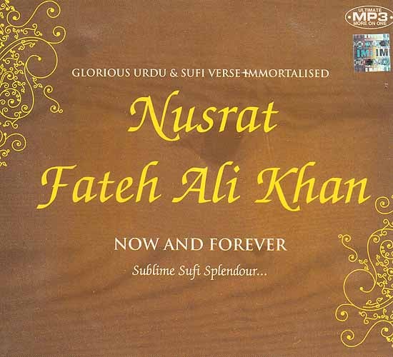exotic india Nusrat Fateh Ali Khan (Now and Forever Sublime Sufi Splendour) (MP3) 
