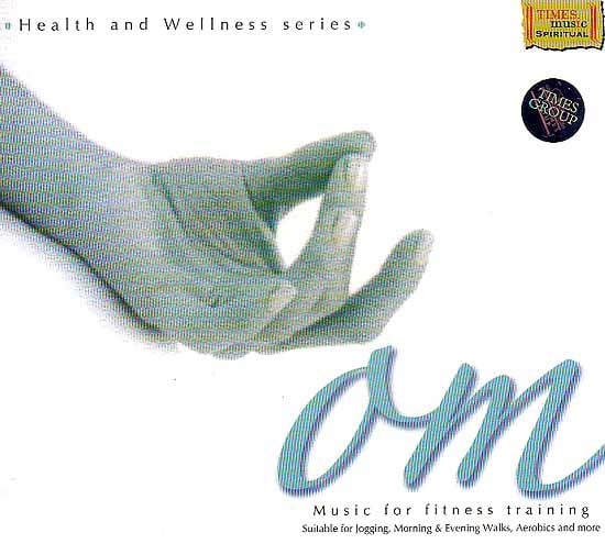 exotic india Om (Music For Fitness Training): Suitable for Jogging Morning and Evening Walks Aerobics and More 