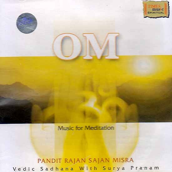 exotic india Om: Music for Meditation - Vedic Sadhana with Surya Pranam 